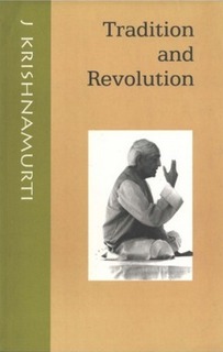 Кришнамурти Джидду - Традиция и революция