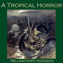Ходжсон Уильям Хоуп - Тропический ужас